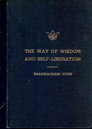THE WAY OF WISDOM AND SELF-LIBERATION