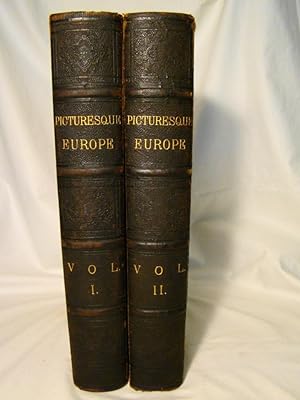 Picturesque Europe. A Delination by Pen & Pencil of the Natural Features & the Picturesque & Hist...