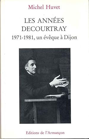 Les années Decourtray - 1971-1981, un évêque à Dijon.