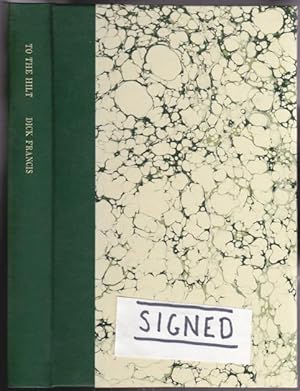 To the Hilt -(Limited Edition Numbered # 73 of 99, SIGNED By Dick Francis)-