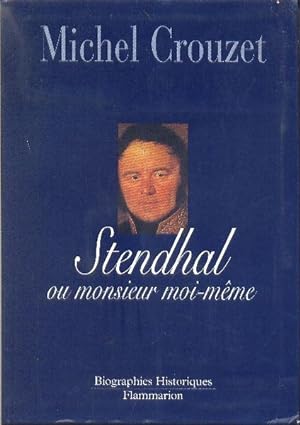 Stendhal ou monsieur moi-même.