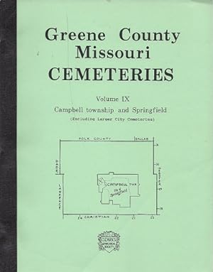 Greene County Missouri Cemeteries: Campbell Township and Springfield (Excluding Larger City Cemet...