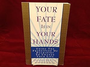 Your Fate Is in Your Hands: Using the Principles of Palmistry to Change Your Life