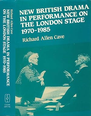 New British Drama in Performance on the London Stage, 1970-85