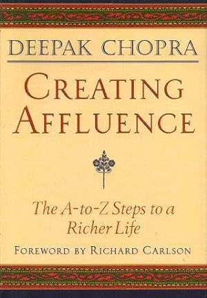 CREATING AFFLUENCE: The A-to-Z Steps to a Richer Life