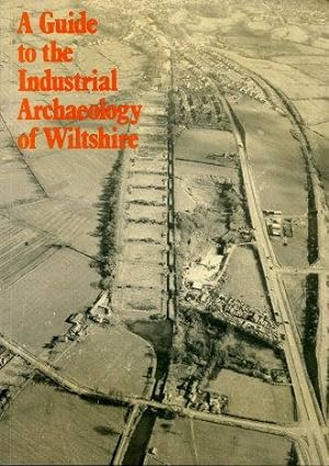 A GUIDE TO THE INDUSTRIAL ARCHAEOLOGY OF WILTSHIRE