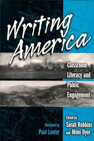 WRITING AMERICA : Classroom Literacy and Public Engagement