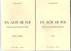 Un acte de foi - Trente ans au service de la Cité [ Complet des 2 volumes ]