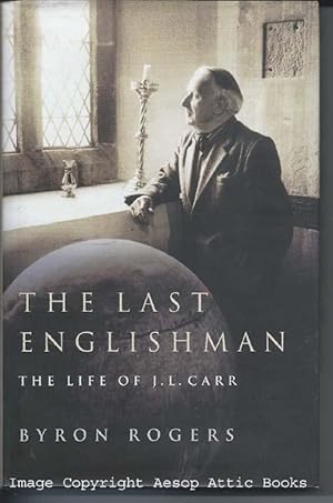 THE LAST ENGLISHMAN : The Life J. L. Carr