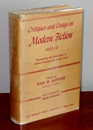 Critiques and Essays on Modern Fiction 1920-51, Representing the Achievement of Modern American a...