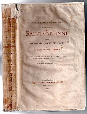 Monographie et histoire de la ville de Saint-Etienne depuis ses origines jusqu'à nos jours - Ouvr...