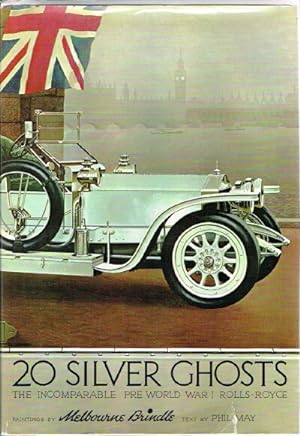 Twenty Silver Ghosts: The Incomparable Pre-World War I Rolls-Royce