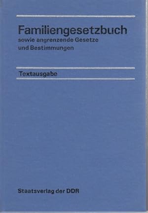 Familiengesetzbuch sowie angrenzende Gesetze und Bestimmungen. Textausgabe. Herausgegeben vom Min...