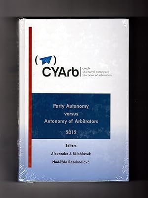 CYArb / Czech (& Central European) Yearbook of Arbitration / Party Autonomy versus Autonomy of Ar...
