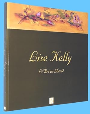 Lise Kelly - L'Art en liberté