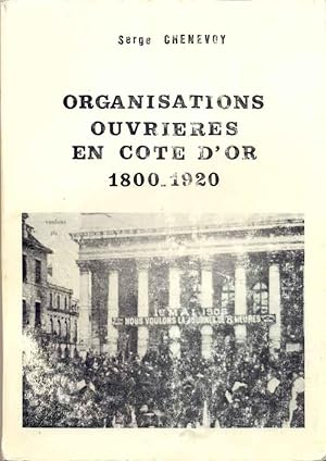 Organisations ouvrières en Côte d'Or 1800-1920