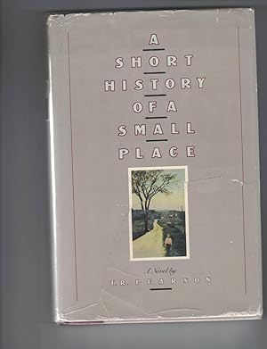 A Short History of a Small Place 1st Edtion