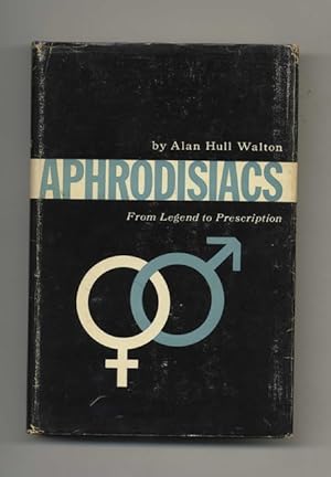 Aphrodisiacs: from Legend to Prescription, a Study of Aphrodisiacs Throughout the Ages, with Sect...