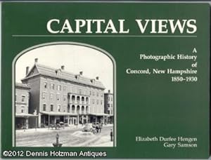 Capital Views: A Photographic History of Concord, New Hampshire 1850-1930