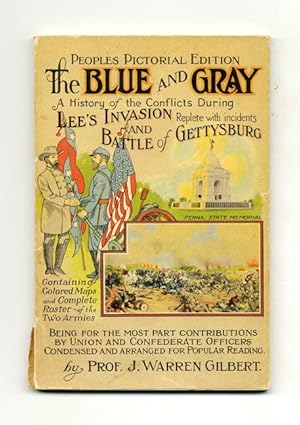 The Blue and Gray: a History of the Conflicts During Lee's Invasion and the Battle of Gettysburg ...