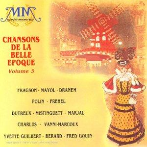 Chansons de la Belle Epoque Volume 3.