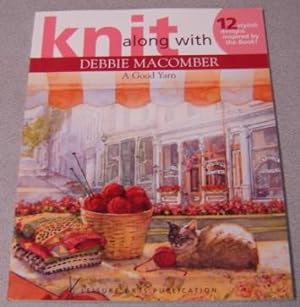 Knit Along With Debbie Macomber - A Good Yarn (Leisure Arts #4135)