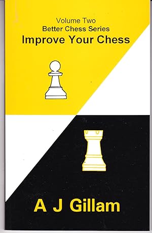 Improve Your Chess: Volume Two of Better Chess Series