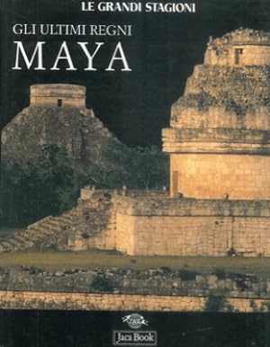 Gli ultimi regni Maya.