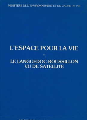 L'espace pour la vie. Le Languedoc Roussillon vu de satellite.