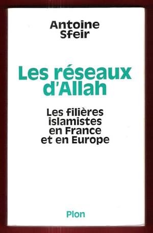 Les Réseaux d'Allah : Les Filières Islamistes En France et En Europe