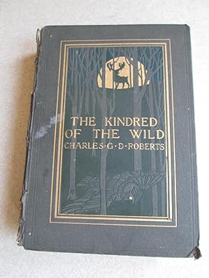 The Kindred Of The Wild. A Book of Animal Life