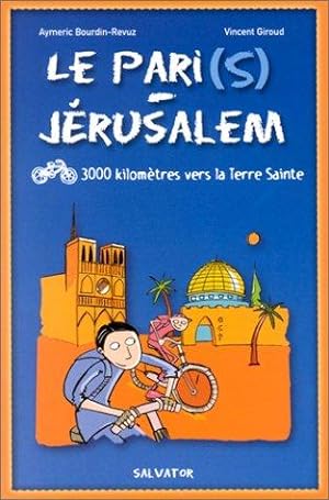 Le Pari(s) - Jérusalem : 3 000 kilomètres vers la Terre Sainte