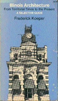 Illinois Architecture from Territorial Times to the Present: A Selective Guide