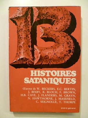 13 histoires sataniques. Oeuvres de W. Beckers, E.C. Bertin, J. Bixby, R. Bloch, F. Brown, H.B. C...