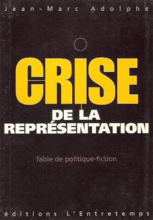 Crise De La Représentation : Fable de Politique-Fiction