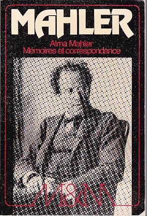 Mahler. Mémoires et correspondance.