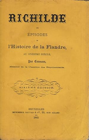 RICHILDE OU EPISODES DE L'HISTOIRE DE LA FLANDRE AU ONZIEME SIECLE