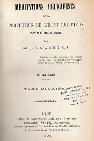 MEDITATIONS RELIGIEUSES OU LA PERFECTION DE L'ETAT RELIGIEUX FRUIT DE LA PARFAITE ORAISON Tome 2