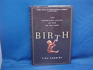 Birth the Surprising History of How We are Born