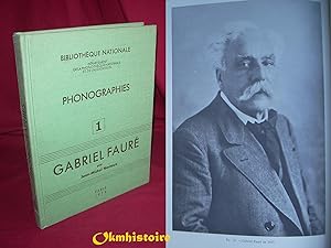 Phonographies ----- Volume 1 : GABRIEL FAURÉ
