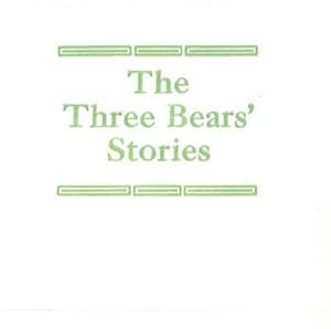 THREE BEARS' STORIES.|THE