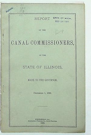 Report of the Canal Commissioners of the State of Illinois, Made to the Governor, December 1, 1888