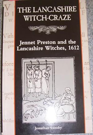 Lancashire Witch-Craze, The: Jennet Preston and the Lancashire Witches, 1612