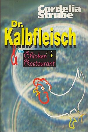 Dr. Kalbfleisch & The Chicken Restaurant