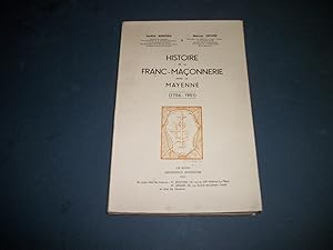 Histoire de la Franc-Maçonnerie dans la Mayenne (1756-1951). Édition Originale Numérotée.