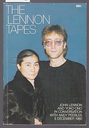 The Lennon Tapes : John Lennon and Yoko Ono in Conversation with Andy Peebles 6 December 1980