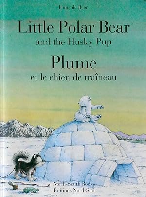 Little Polar Bear and the Husky Pup Plume et Le Chien De Traineau