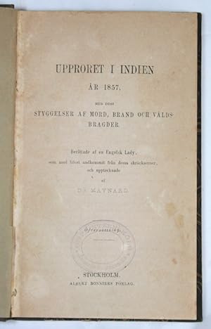 Upproret i Indien år 1857, med dess styggelser af mord, brand och våldsbragder. Berättade af en e...