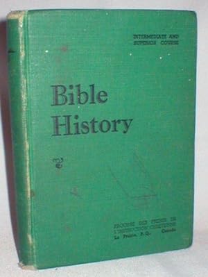 Bible History of the Old and New Testament; Intermediate and Superior Course