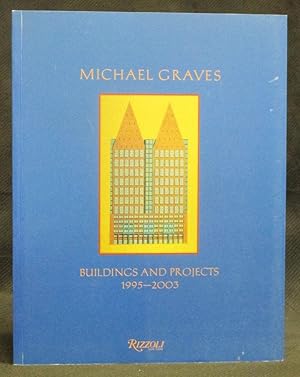 Michael Graves: Buildings and Projects, 1995 - 2003